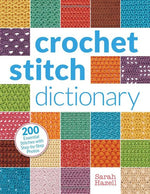 Load image into Gallery viewer, Crochet Stitch Dictionary, 200 Essentials Stitches with Step-by-Step Photos by Sarah Hazell