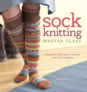 Sock Knitting Master Class by Ann Bud