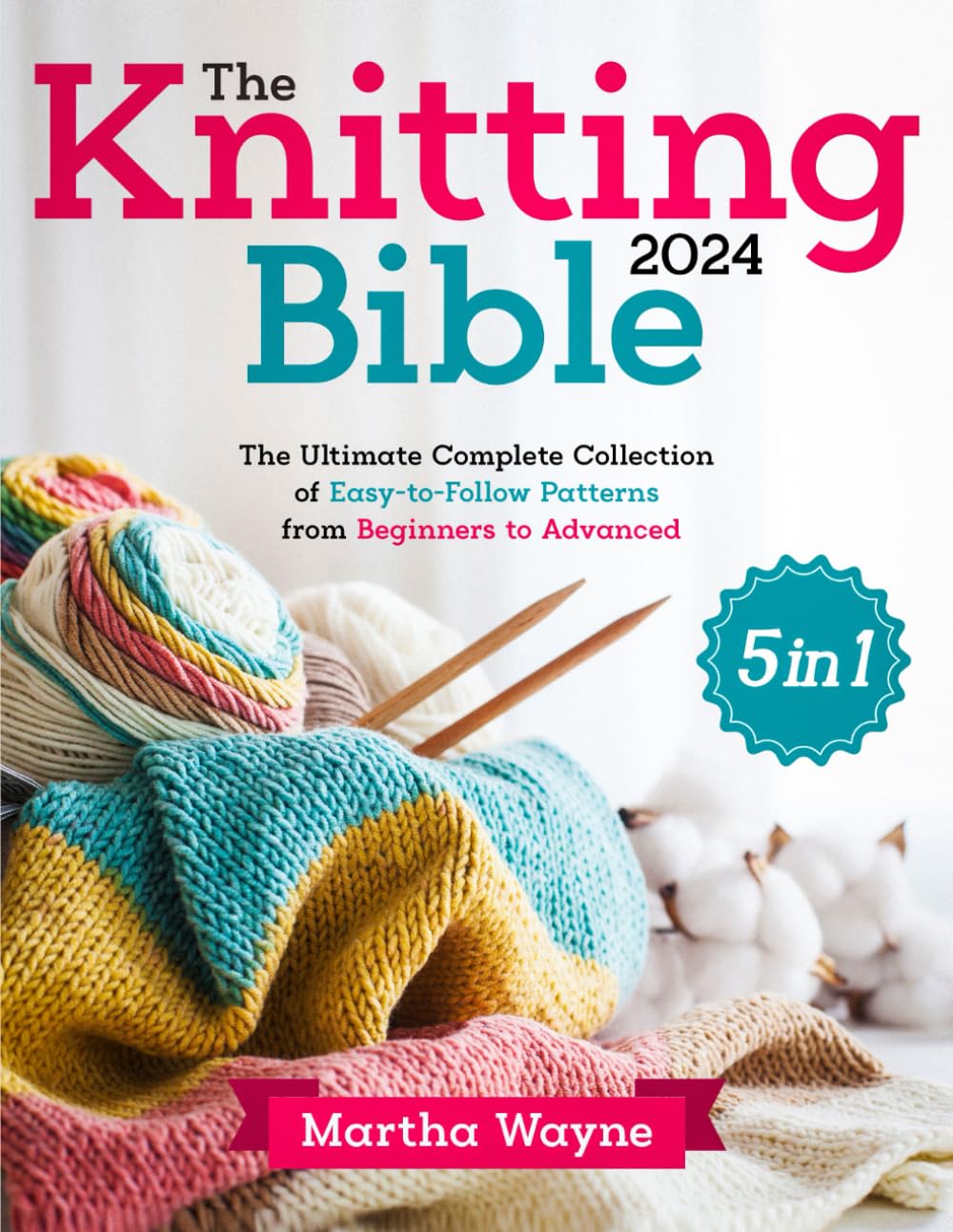 The Knitting Bible, 2024 by Martha Wayne