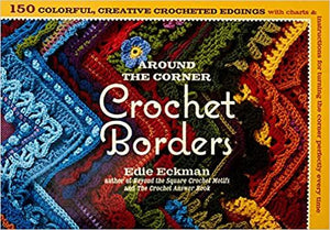 Around the Corner Crochet Borders by Edie Eckman