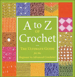 Load image into Gallery viewer, A to Z of Crochet: The Ultimate Guide for the Beginner to Advanced Crocheter
