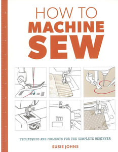 How To Machine Sew Book by Susie Johns