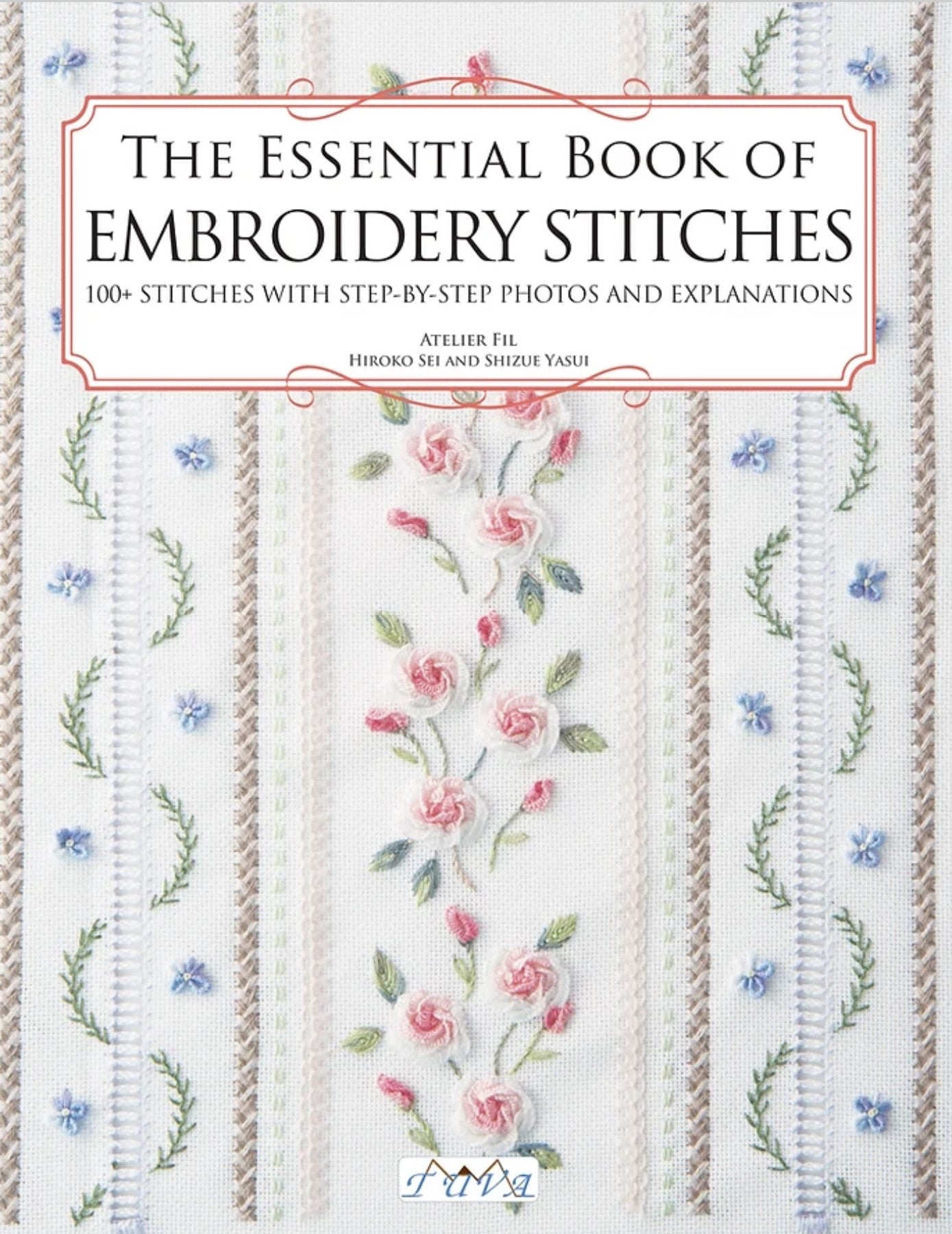 The Essential Book of Embroidery Stitch by Atelier Fil: Hiroko Sei & S –  Blanks for Crafters
